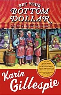 Bet Your Bottom Dollar: A Bottom Dollar Girls Novel (Paperback)