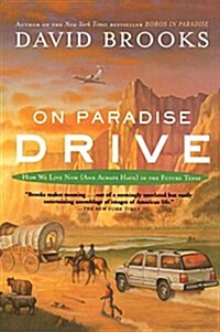 On Paradise Drive: How We Live Now (and Always Have) in the Future Tense (Paperback, Revised)