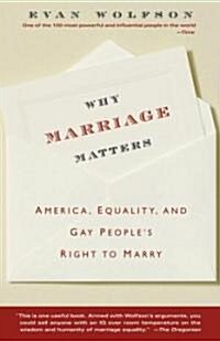 [중고] Why Marriage Matters: America, Equality, and Gay Peoples Right to Marry (Paperback)