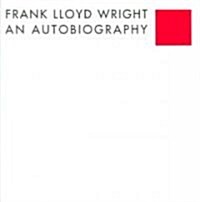 Frank Lloyd Wright: An Autobiography (Hardcover)