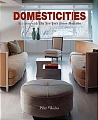 Domesticities: At Home with the New York Times Magazine (Hardcover)