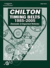 Chilton Timing Belts 1985-2005: Domestic & Imported Vehicles (Paperback)