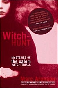 Witch-Hunt: Mysteries of the Salem Witch Trials (Paperback)