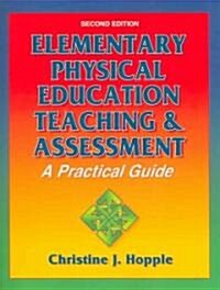 Elementary Physical Education Teaching & Assessment: A Practical Guide (Paperback, 2)