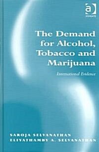 The Demand For Alcohol, Tobacco And Marijuana (Hardcover)