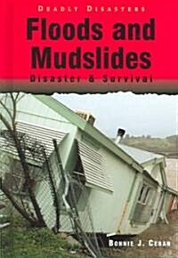 Floods and Mudslides: Disaster & Survival (Library Binding)