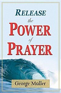 Release the Power of Prayer (Paperback)