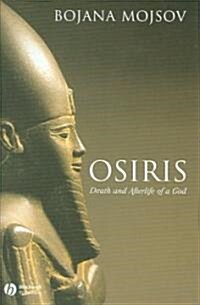 Osiris: Death and Afterlife of a God (Hardcover)