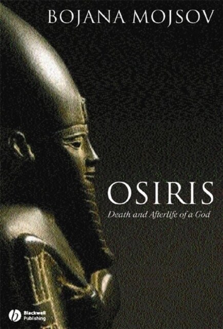 Osiris : Death and Afterlife of a God (Hardcover)