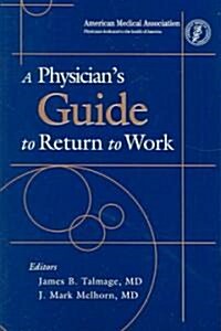 A Physicians Guide To Return To Work (Paperback)