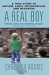 A Real Boy: A True Story of Autism, Early Intervention, and Recovery (Paperback)