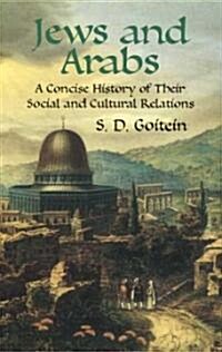 Jews and Arabs: A Concise History of Their Social and Cultural Relations (Paperback)