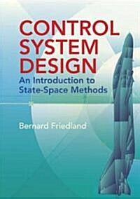 Control System Design: An Introduction to State-Space Methods (Paperback)