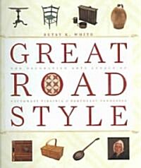 Great Road Style: The Decorative Arts Legacy of Southwest Virginia and Northeast Tennessee (Hardcover)