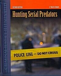 Hunting Serial Predators: A Multivariate Classification Approach to Profiling Violent Behavior (Paperback, 2)