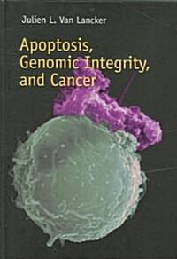 Apoptosis, Genomic Integrity And Cancer (Hardcover)