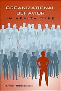 Organizational Behavior in Health Care (Paperback)