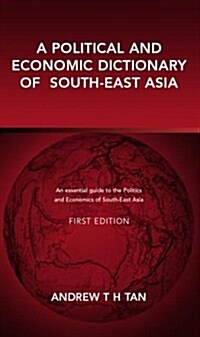 A Political and Economic Dictionary of South-East Asia (Hardcover)