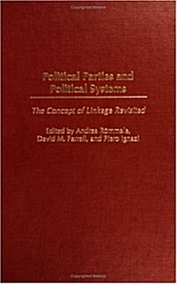 Political Parties and Political Systems: The Concept of Linkage Revisited (Hardcover)