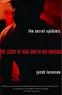 The Secret Epidemic: The Story of AIDS and Black America (Paperback)