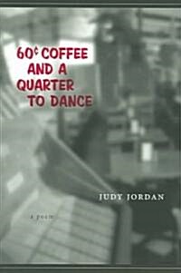 60 Cent Coffee and a Quarter to Dance (Paperback)