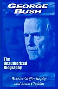 George Bush: The Unauthorized Biography (Paperback)