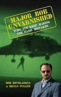 Major Bob Unvarnished (Paperback)