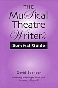 The Musical Theatre Writers Survival Guide (Paperback)