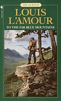 [중고] To the Far Blue Mountains: The Sacketts (Mass Market Paperback, Revised)