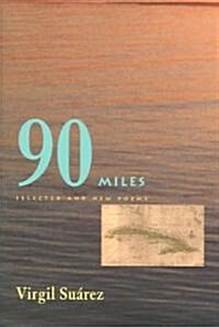 90 Miles: Selected and New Poems (Paperback)