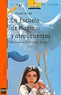 La escuela de magia y otros cuentos/The school of magic and other stories (Paperback, 2nd)