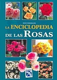 La enciclopedia de las rosas / Encyclopedia of Roses (Hardcover)