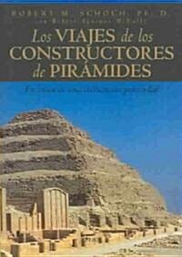 Los viajes de los constructores de piramides / Voyages of the Pyramid Builders (Hardcover)