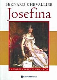 Josefina: La Emperatriz de Napoleon (Paperback)