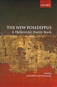 The New Posidippus : A Hellenistic Poetry Book (Hardcover)