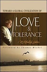 Love and Tolerance: Toward a Global Civilization of (Paperback)