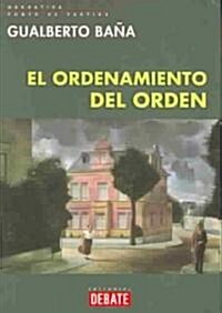 El Ordenamiento Del Orden (Hardcover)