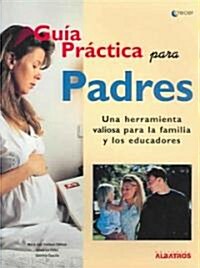 Guia Practica Para Padres/Practical Guide for Parents (Paperback)