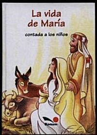 La vida de Maria contada a los ninos/The life of Mary told to the Children (Hardcover, 2nd)