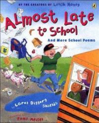 Almost Late To School (Paperback, Reprint) - And More School Poems