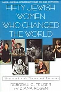 Fifty Jewish Women Who Changed The World (Paperback)