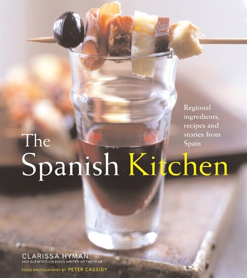 The Spanish Kitchen: Ingredients, Recipes, and Stories from Spain (Hardcover)