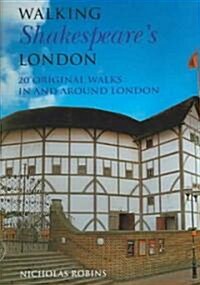 Walking Shakespeares London: 20 Original Walks in and Around London (Paperback)