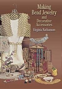 Making Bead Jewelry And Decorative Accessories (Paperback)