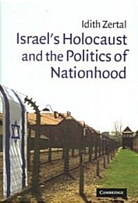 Israels Holocaust and the Politics of Nationhood (Hardcover)