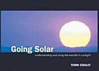 Going Solar: Understanding and Using the Warmth in Sunlight (Paperback)