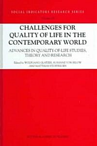 Challenges for Quality of Life in the Contemporary World: Advances in Quality-Of-Life Studies, Theory and Research (Hardcover, 2004)