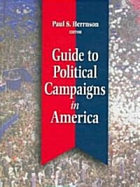 Guide To Political Campaigns In America (Hardcover)