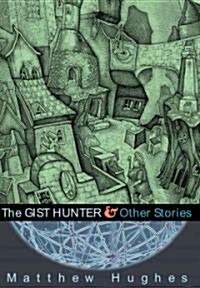 The Gist Hunter And Other Stories (Hardcover)