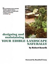 Designing and Maintaining Your Edible Landscape Naturally (Paperback)